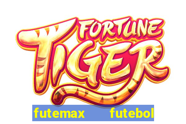 futemax   futebol ao vivo